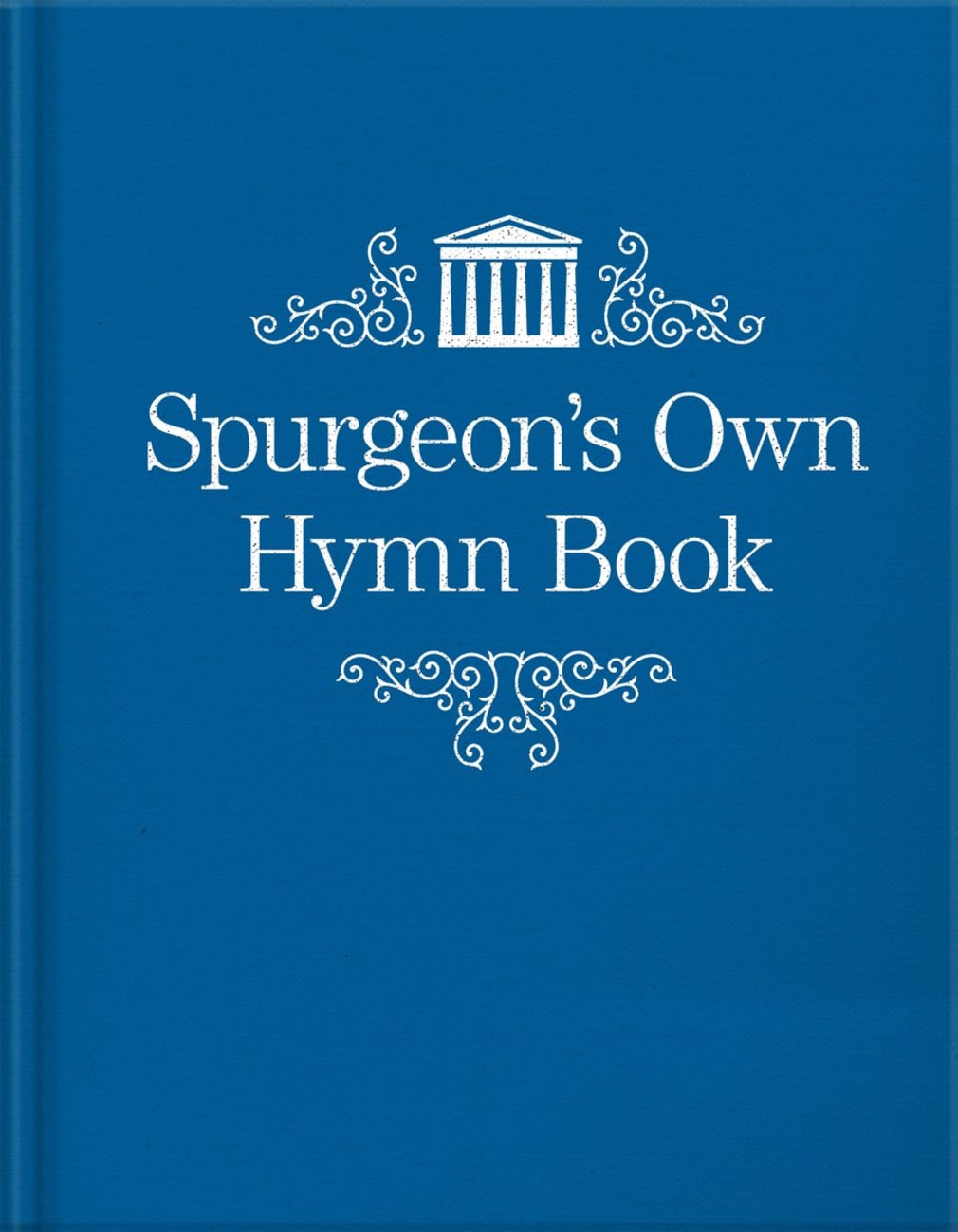 Spurgeon's Own Hymn Book Hardback