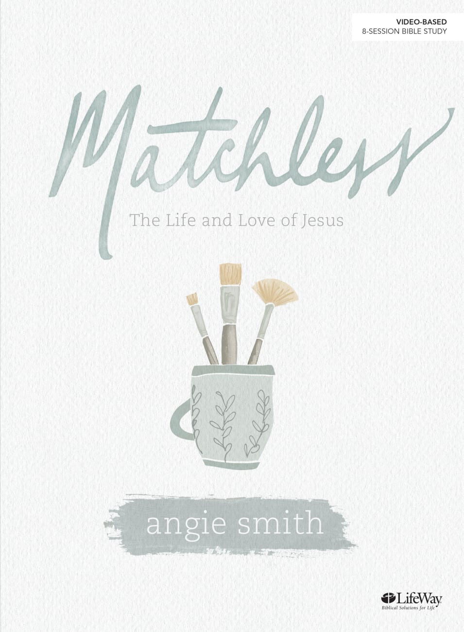 Matchless: The Life and Love of Jesus (8 Weeks) (Bible Study Book) Paperback