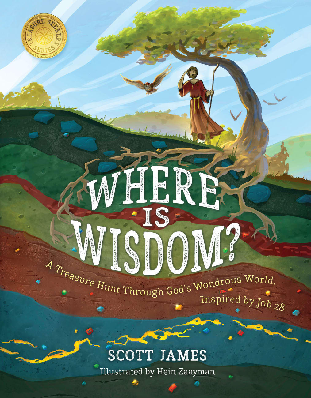Where is Wisdom?: A Treasure Hunt Through God's Wondrous World, Inspired By Job 28 Hardback