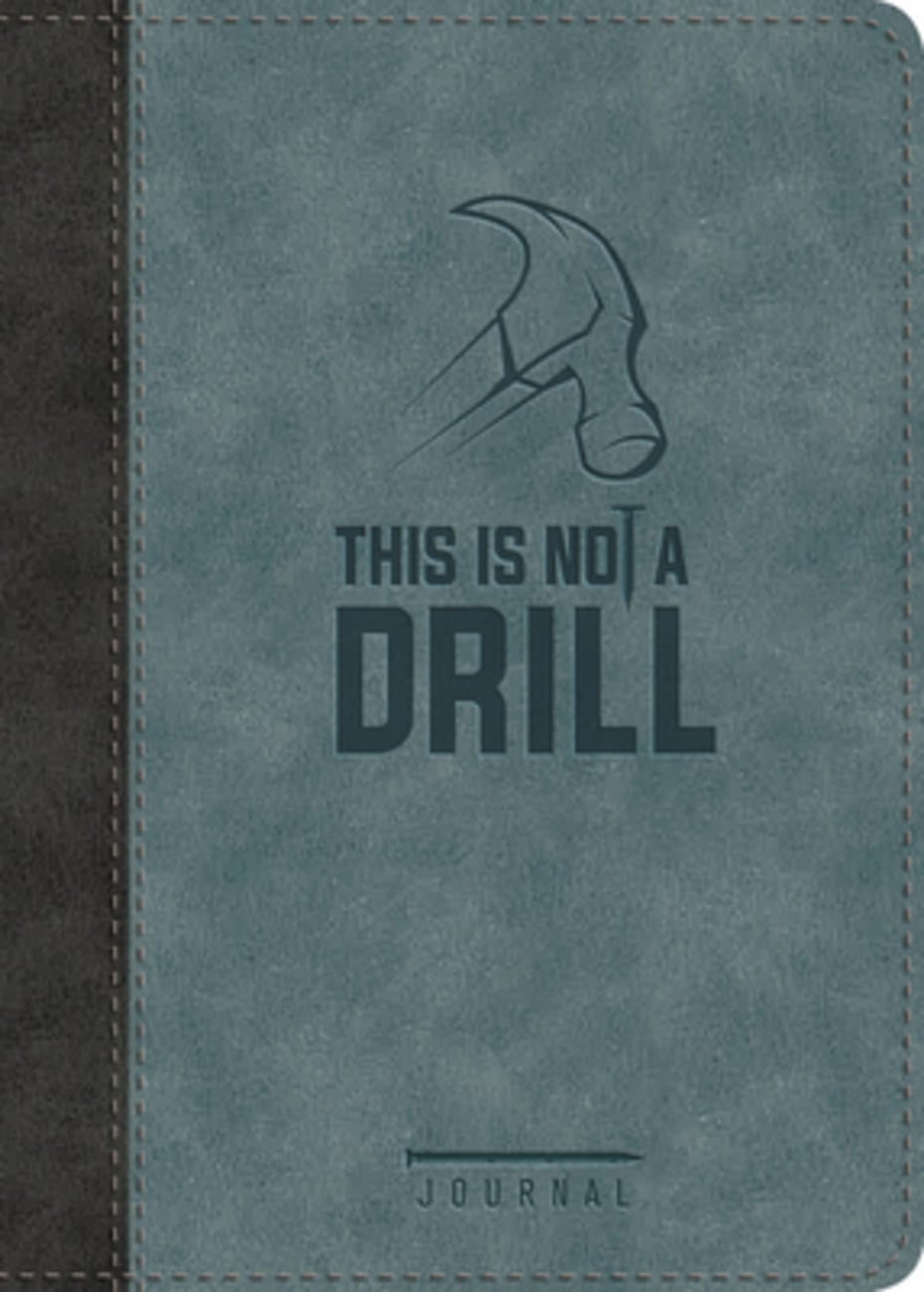 This is Not a Drill Journal Bonded Leather