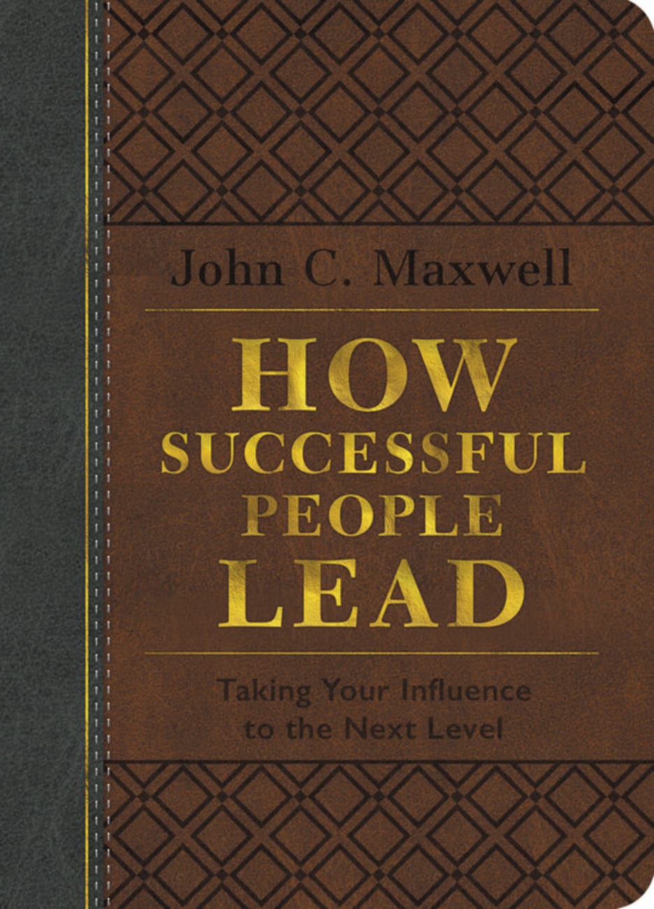 How Successful People Lead: Taking Your Influence to the Next Level Bonded Leather