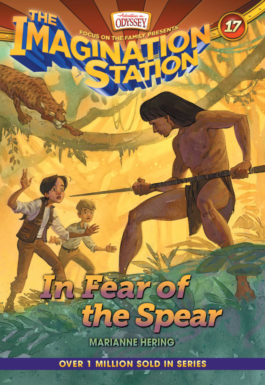 In Fear of the Spear (#17 in Adventures In Odyssey Imagination Station (Aio) Series) Paperback