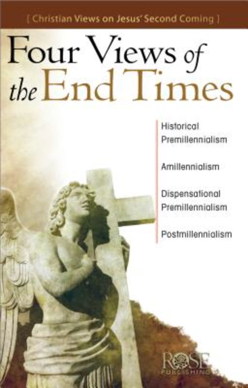 Four Views of the End Times (Rose Guide Series) Pamphlet