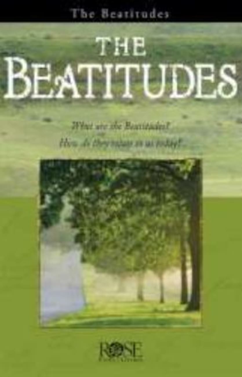 Beatitudes, The: Jesus' Sermon on the Mount (Rose Guide Series) Pamphlet