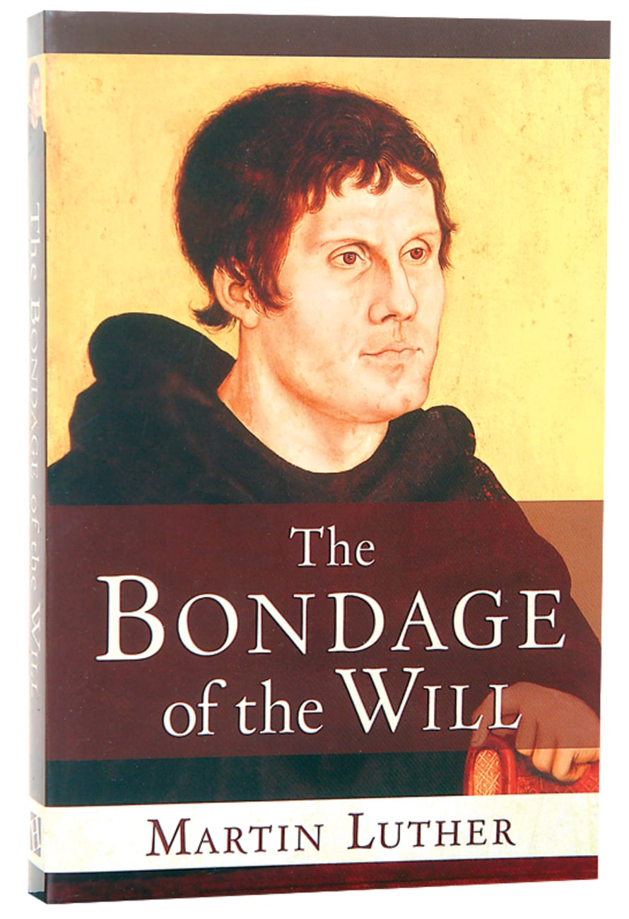 The Bondage of the Will Paperback