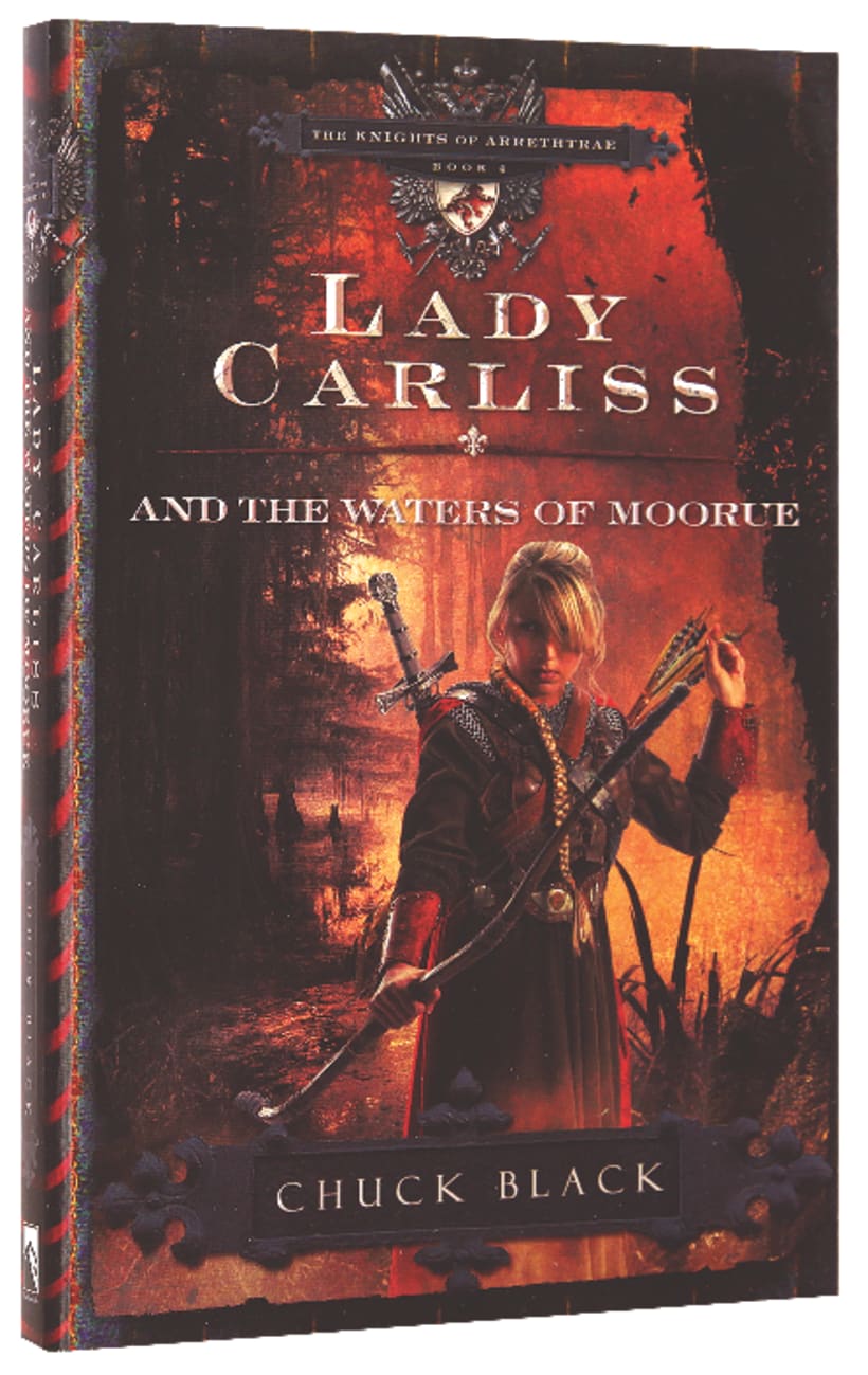 Lady Carliss and the Waters of Moorue (#4 in The Knights Of Arrethtrae Series) Paperback