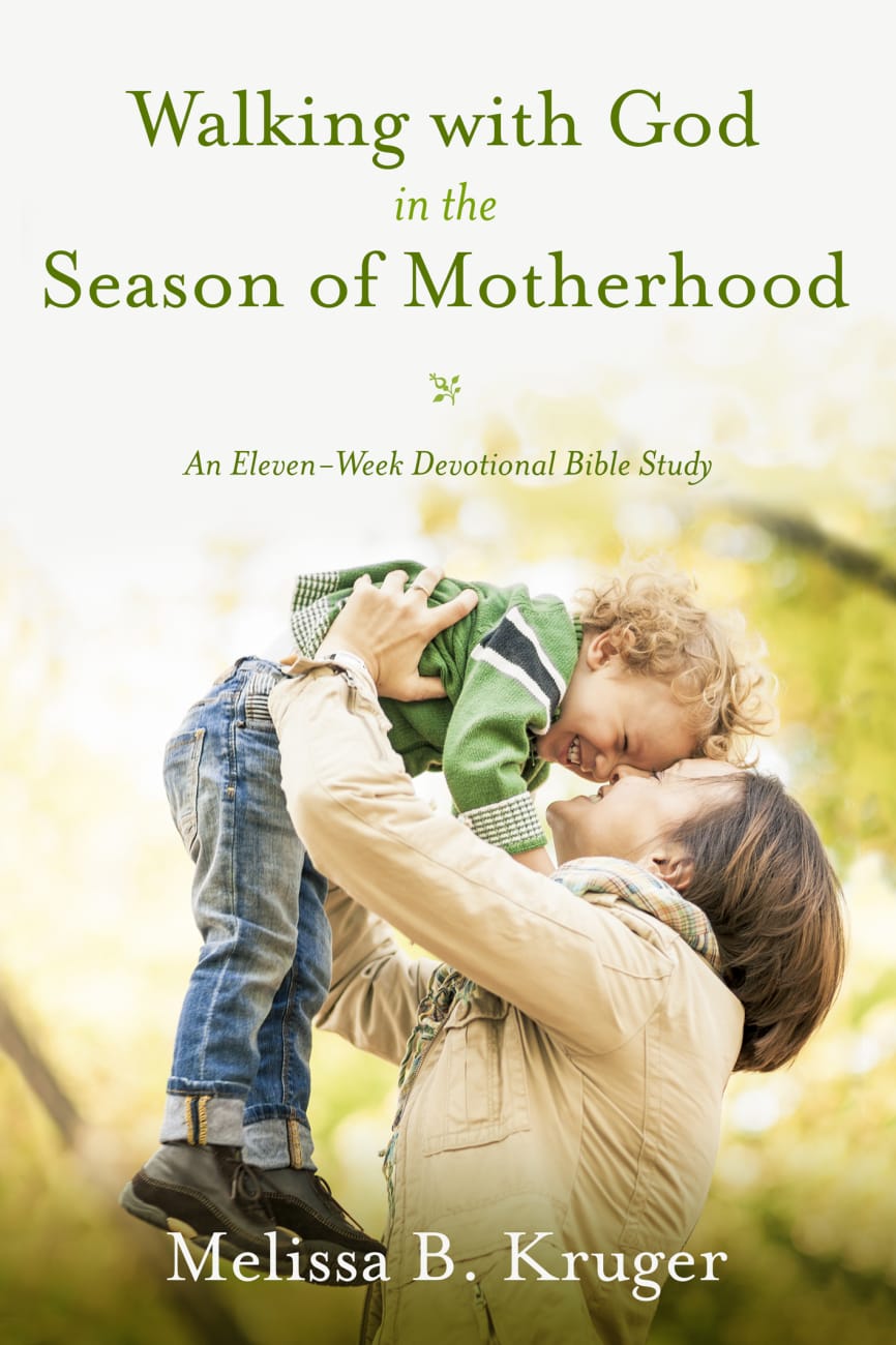 Walking With God in the Season of Motherhood Paperback