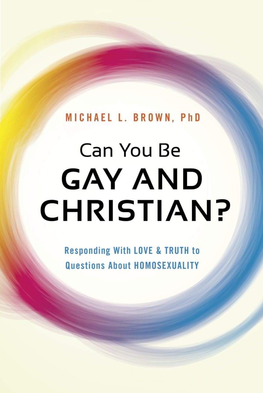 Can You Be Gay and Christian?: Responding With Love and Truth to Questions About Homosexuality Paperback