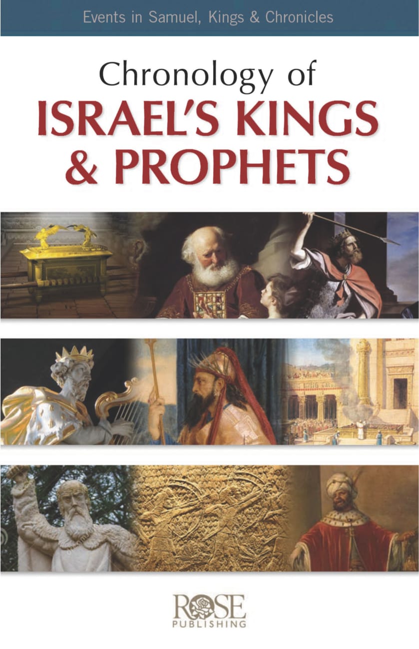 Chronology of Israel's Kings and Prophets: Events in Samuel, Kings & Chronicles (Rose Guide Series) Pamphlet