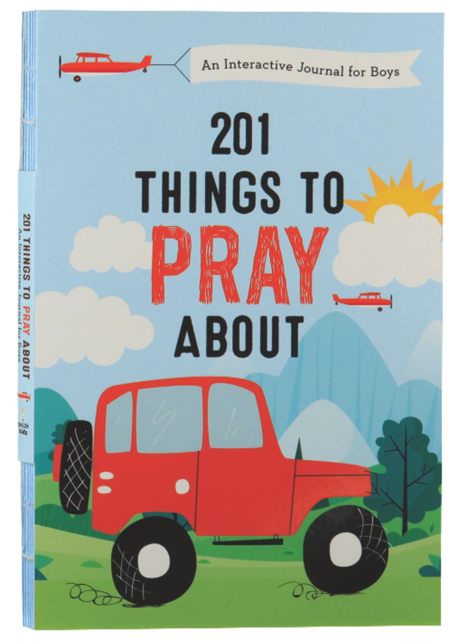201 Things to Pray About: An Interactive Journal For Boys Paperback