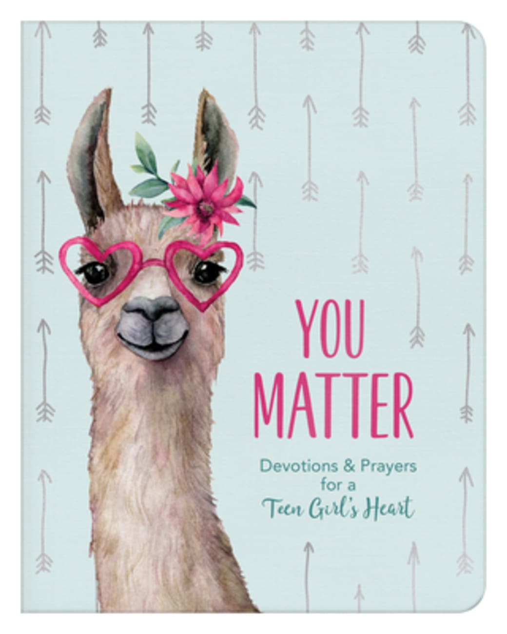 You Matter: Devotions & Prayers For a Teen Girl's Heart (For Teen Girls) Paperback