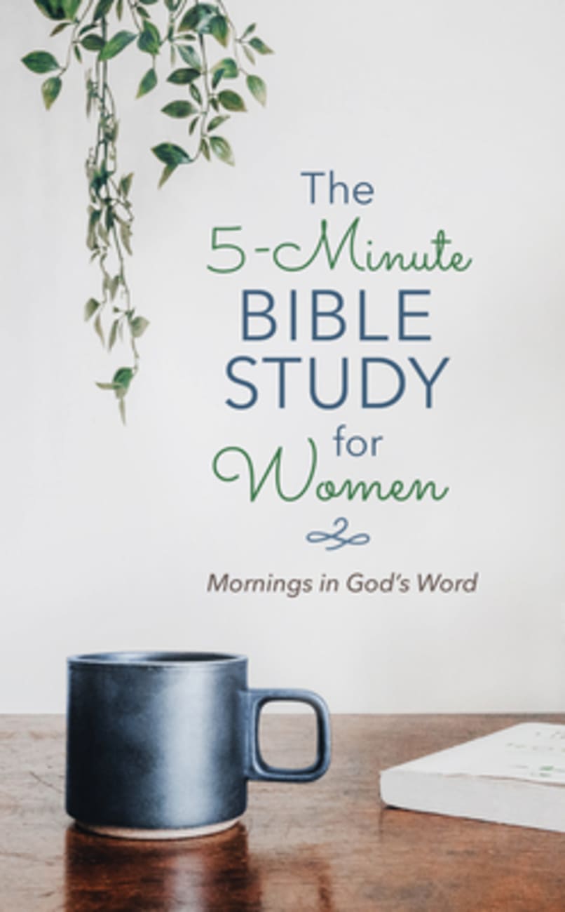 5-Minute Bible Study For Women: The Mornings in God's Word Paperback