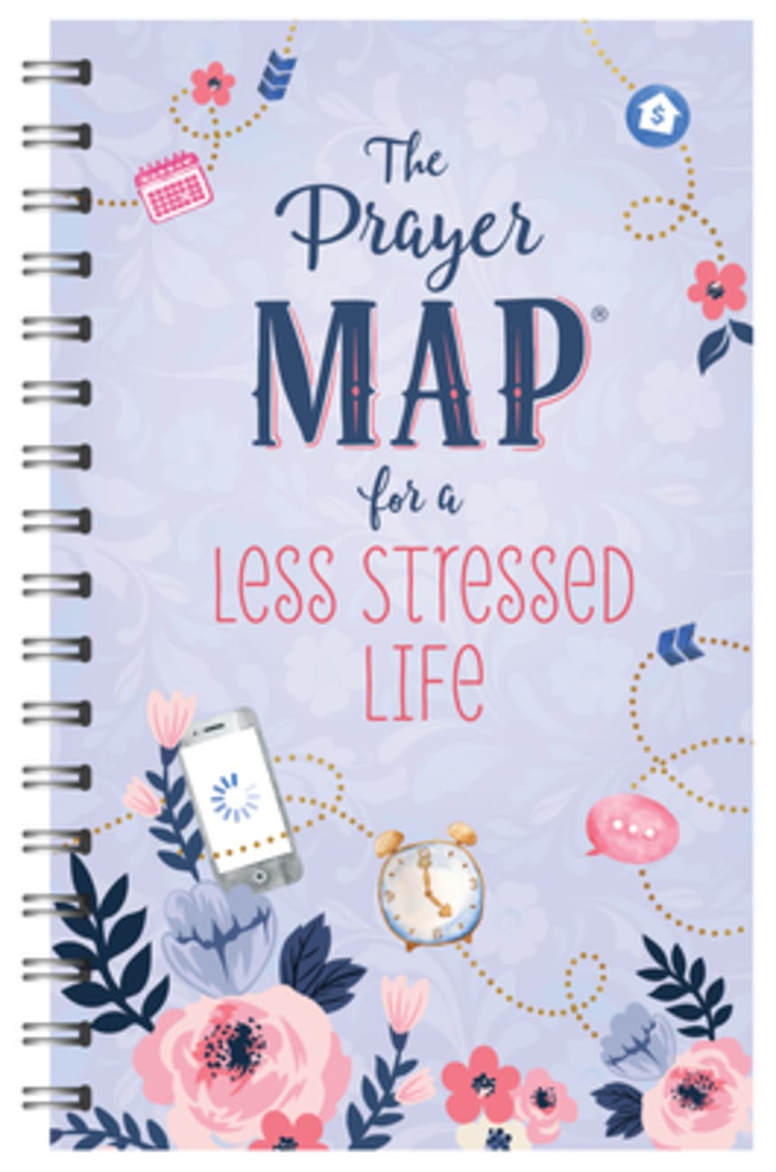 The Prayer Map For a Less Stressed Life (Faith Maps Series) Spiral