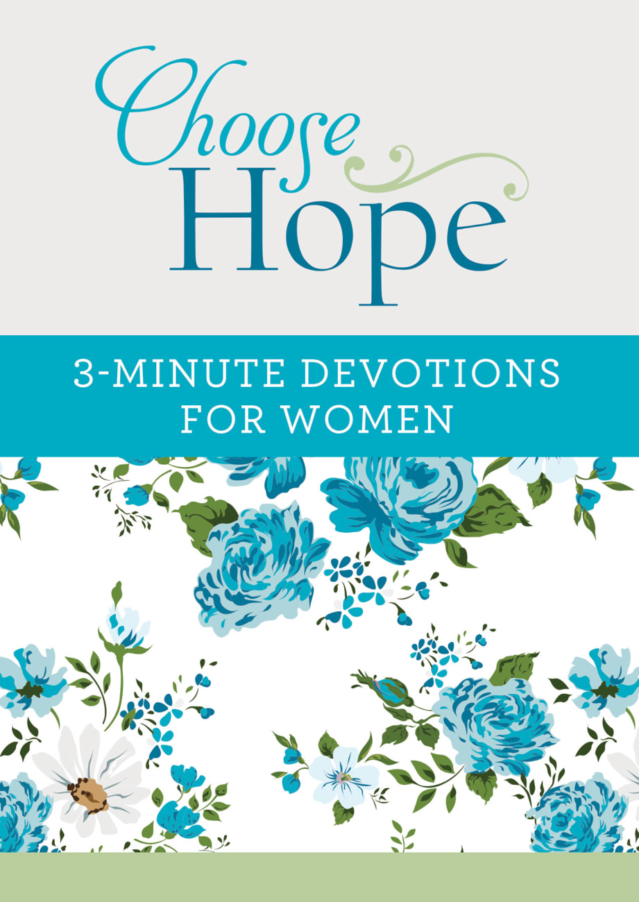 Choose Hope: 3-Minute Devotions For Women Paperback