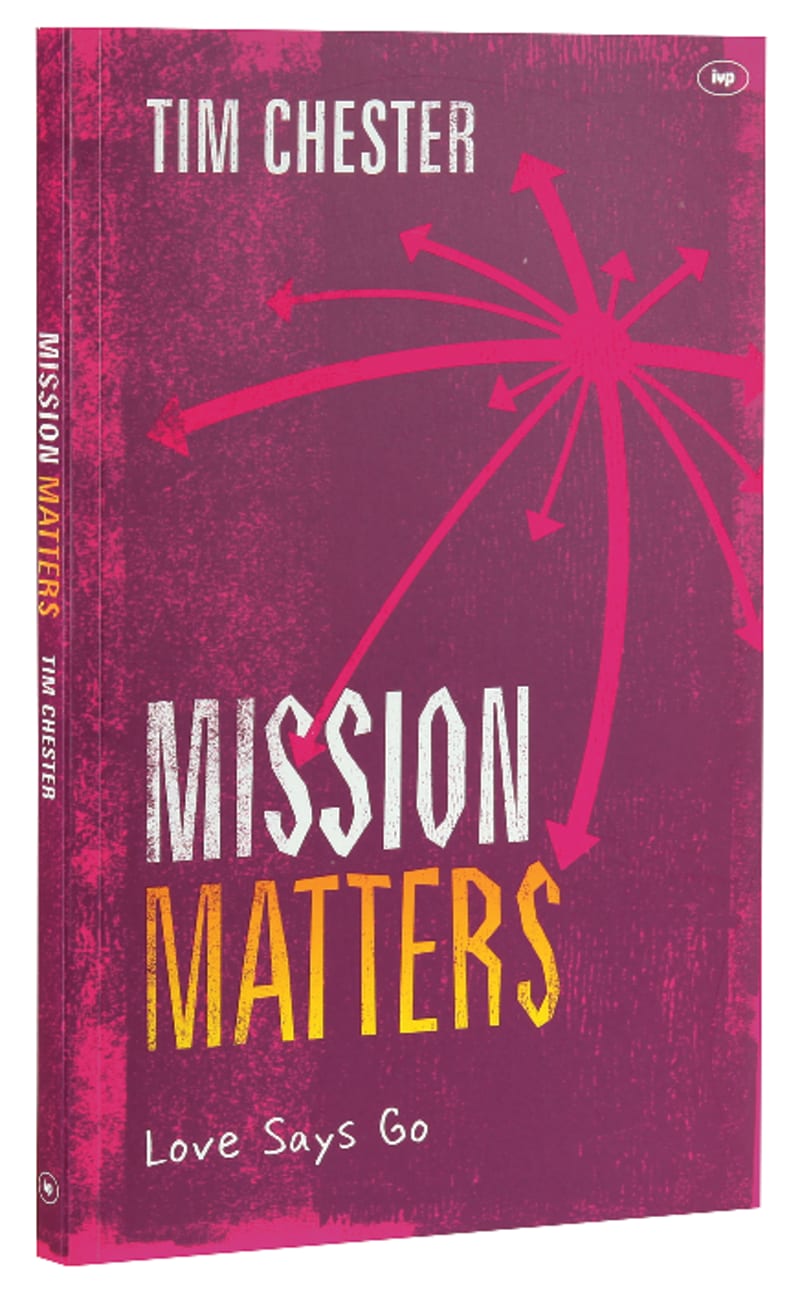 Mission Matters: Love Says Go Paperback