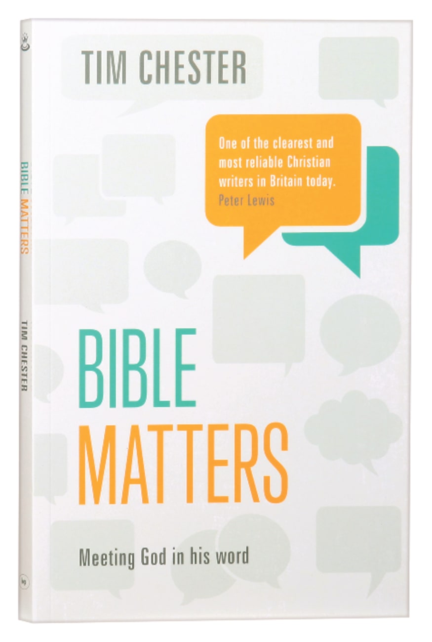 Bible Matters: Meeting God in His Word Paperback