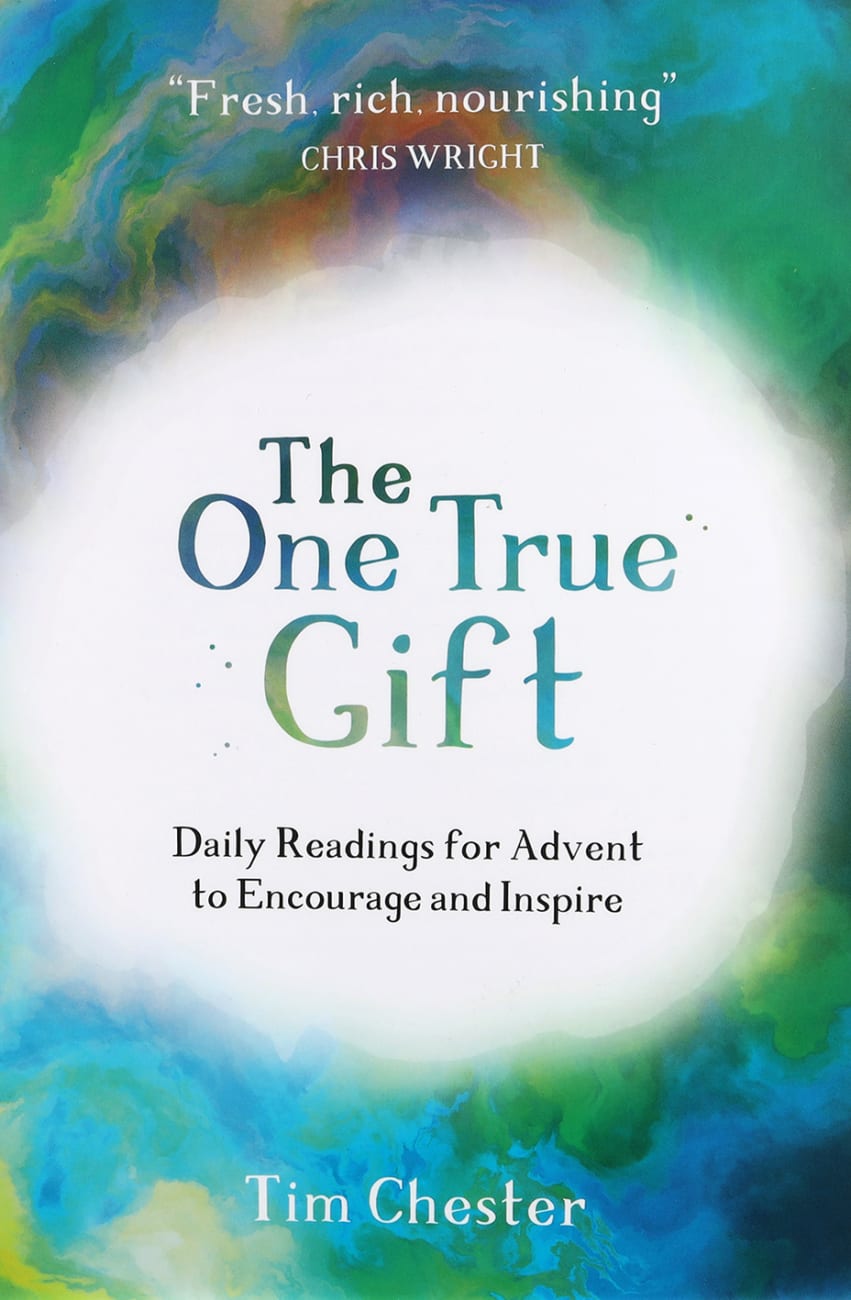 The One True Gift: Daily Readings For Advent to Encourage and Inspire Paperback