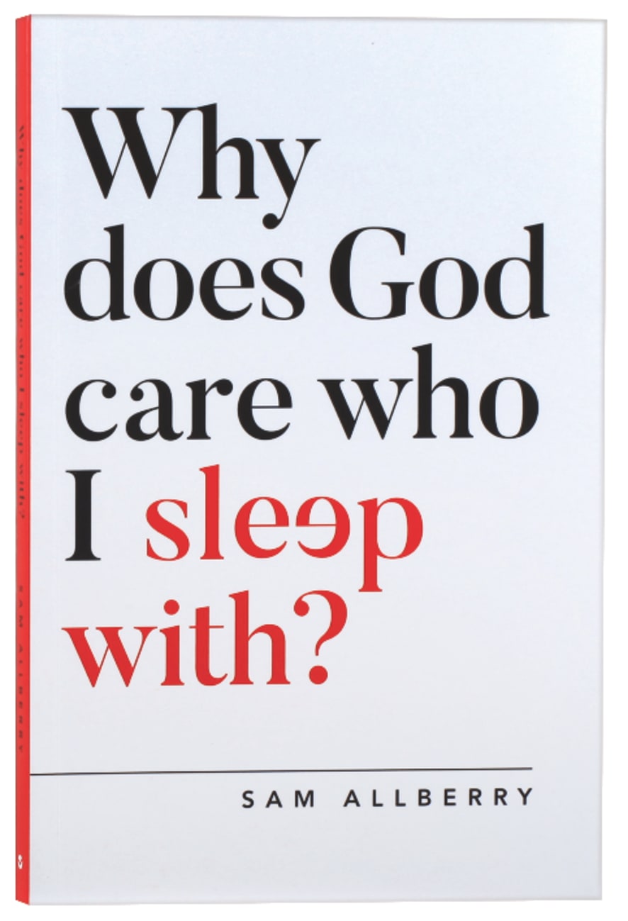 Why Does God Care Who I Sleep With? Paperback