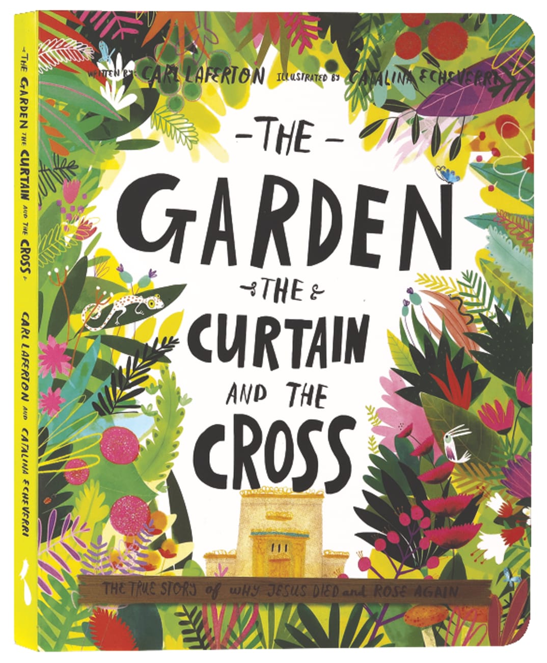 The Garden, the Curtain, and the Cross: The True Story of Why Jesus Died and Rose Again (Board Book) (Tales That Tell The Truth Series) Board Book