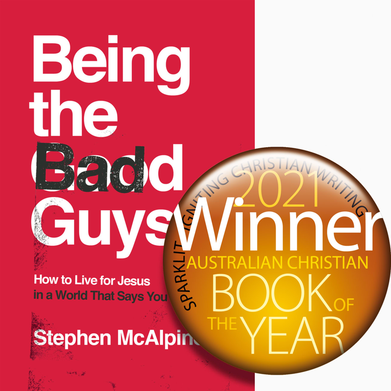 Being the Bad Guys: How to Live For Jesus in a World That Says You Shouldn't PB (Smaller)