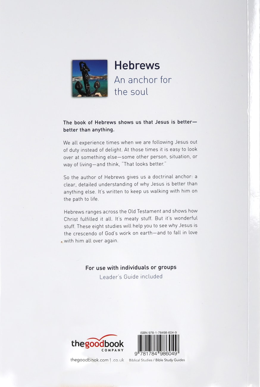 Hebrews: An Anchor For the Soul (8 Studies) (Good Book Guides Series) Paperback