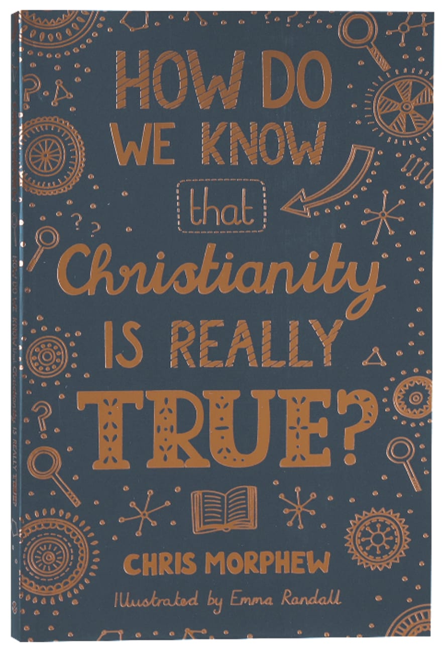How Do We Know Christianity is Really True? (The Big Questions Series) PB (Smaller)