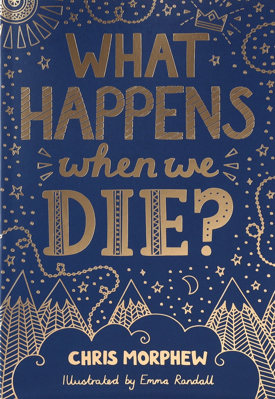 What Happens When We Die? (The Big Questions Series) PB (Smaller)