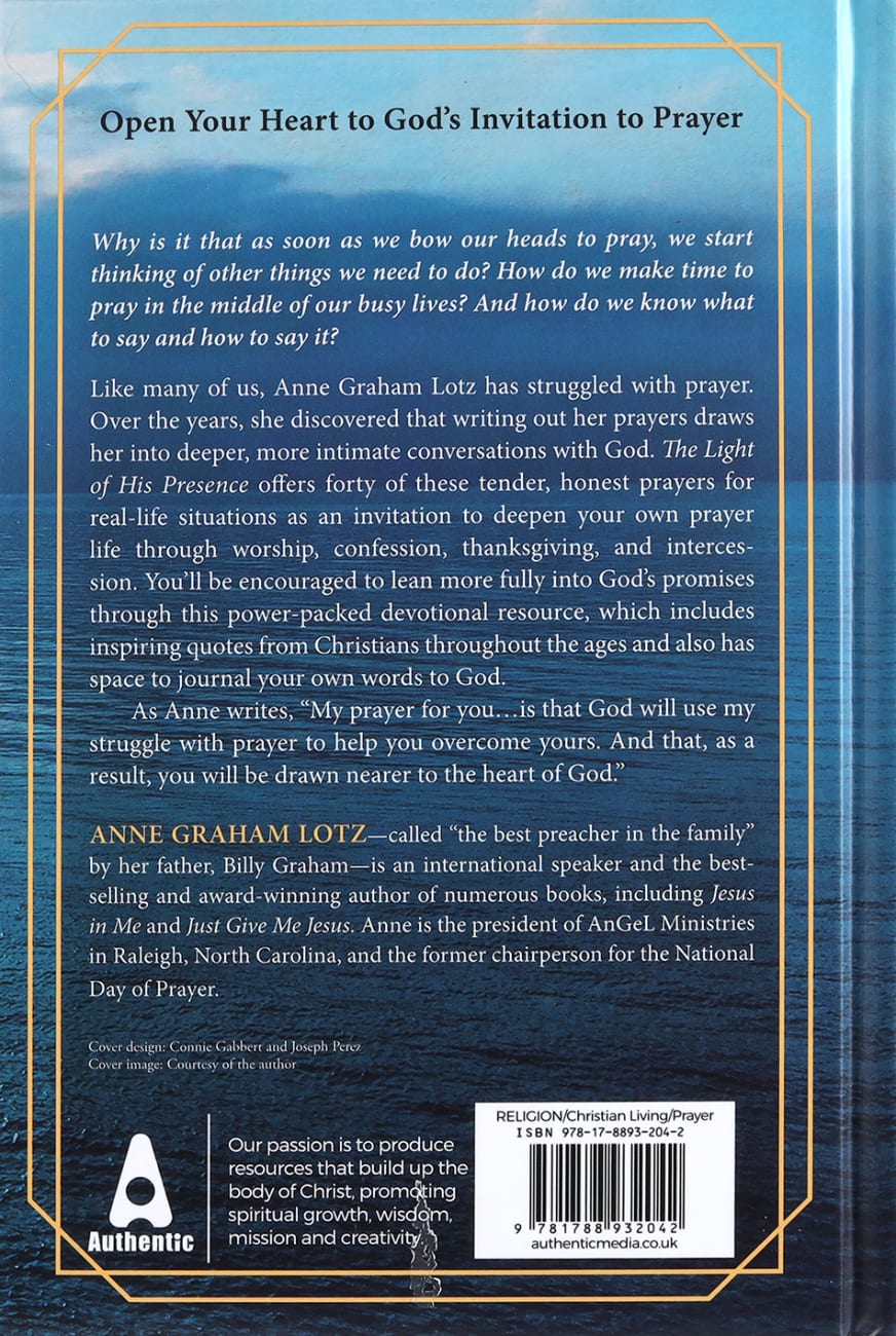 The Light of His Presence: Prayers to Draw You Near to the Heart of God Hardback