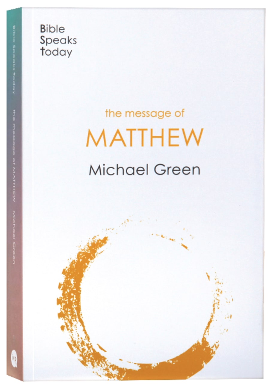 The Message of Matthew (2020) (Bible Speaks Today Series) Paperback
