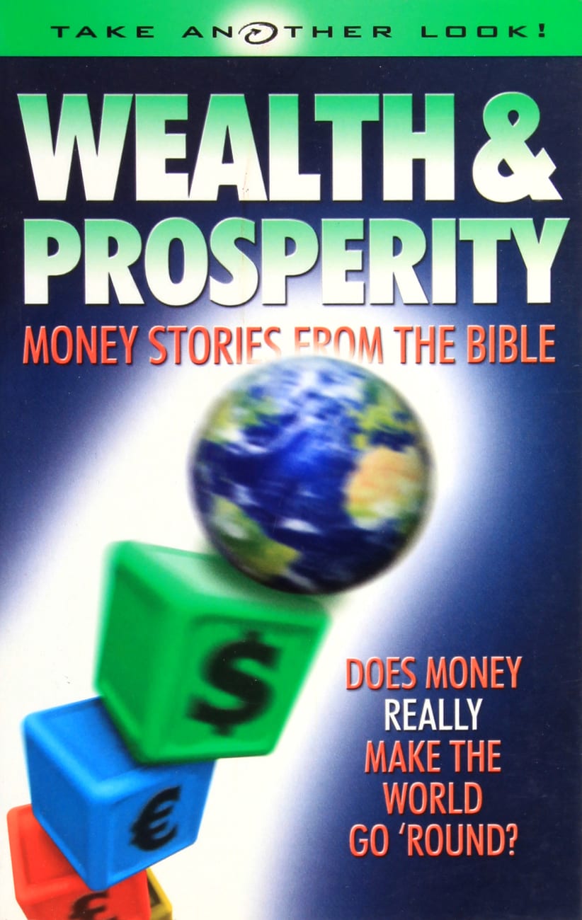 Wealth and Prosperity: Money Stories From the Bible (Take Another Look Series) Paperback