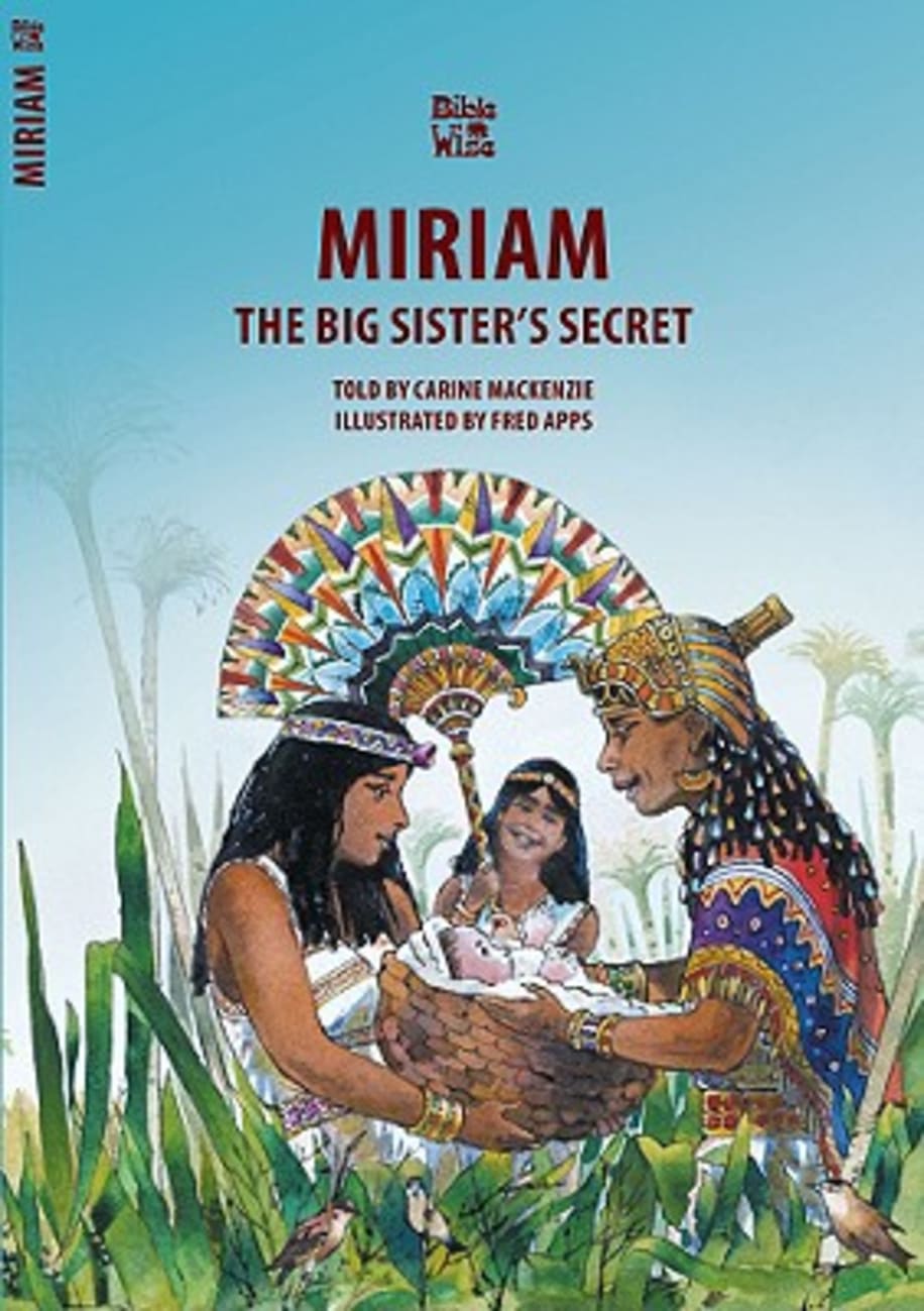 Miriam, the Big Sister's Secret (Bible Wise Series) Paperback