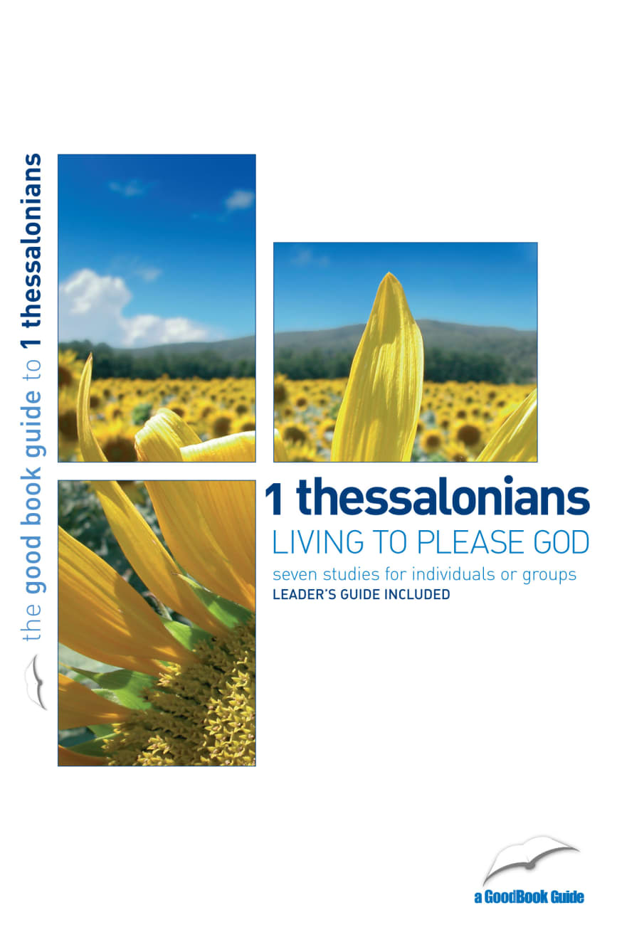 1 Thessalonians - Living to Please God (7 Studies) (Good Book Guides Series) Paperback