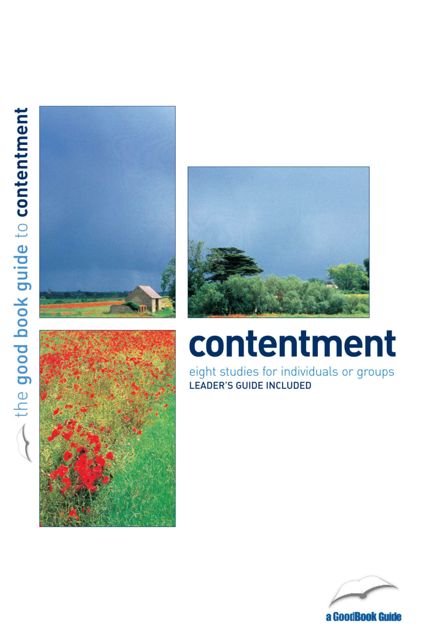 Contentment: Healing the Hunger of Our Hearts (8 Studies) (Good Book Guides Series) Paperback