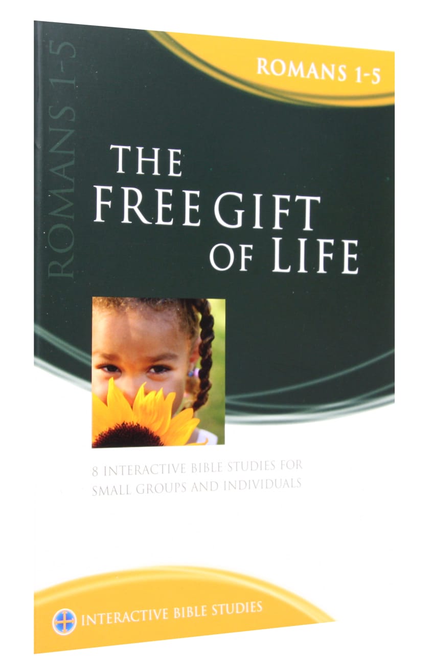 The Free Gift of Life (Romans 1-5) (Interactive Bible Study Series) Paperback