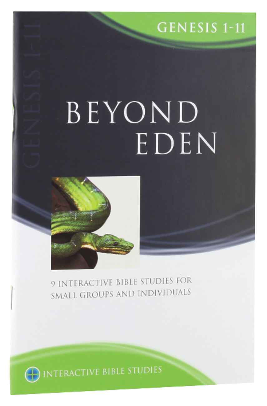 Beyond Eden (Genesis 1-11) (Interactive Bible Study Series) Paperback