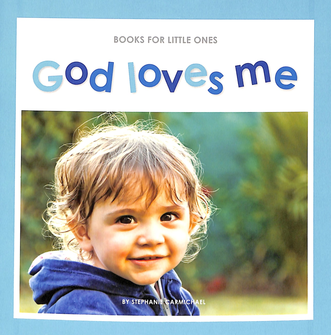 God Loves Me (Books For Little Ones Series) Paperback