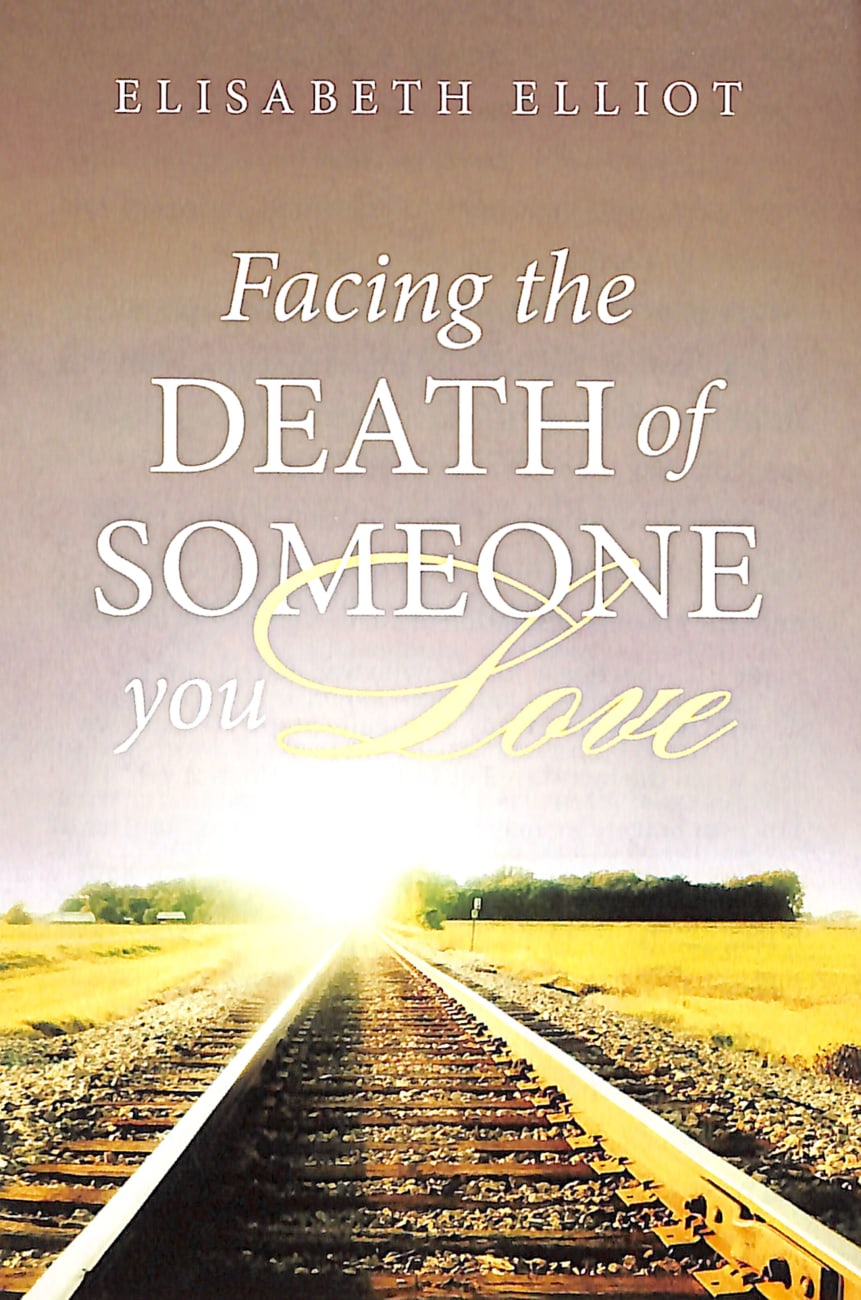 Facing the Death of Someone You Love ESV (Pack Of 25) Booklet