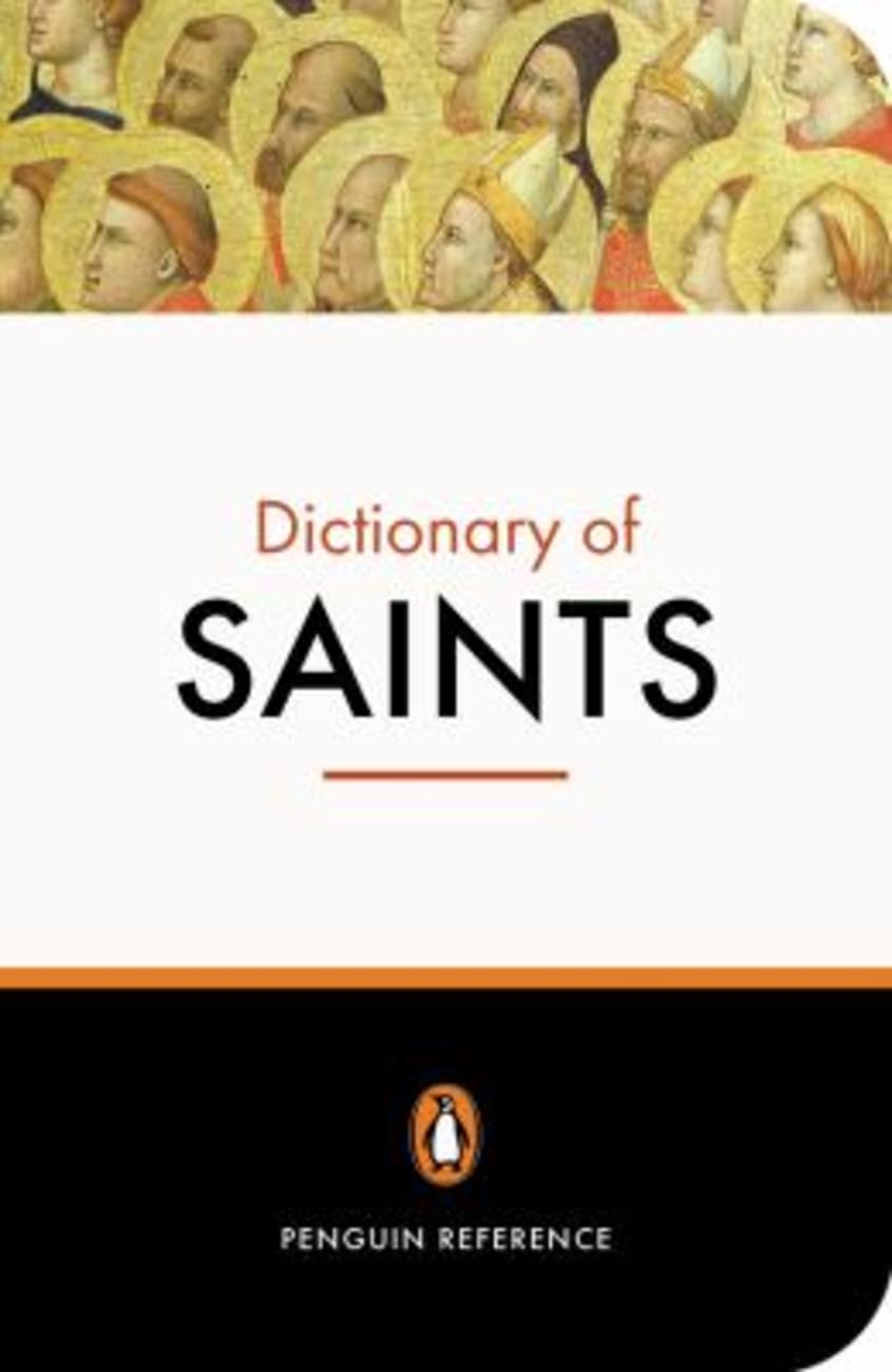 The Penguin Dictionary of Saints Paperback