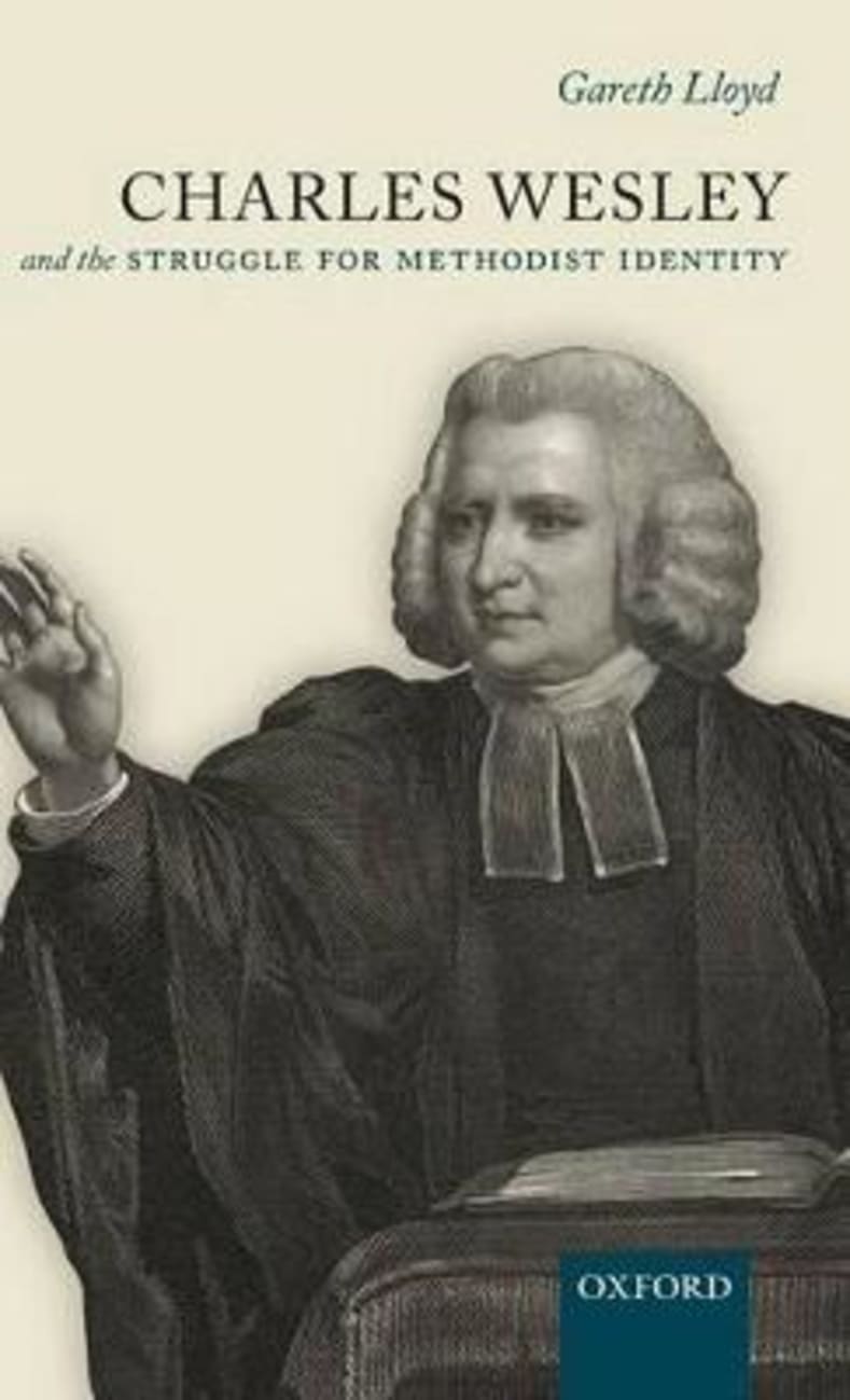 Charles Wesley and the Struggle For Methodist Identity Hardback