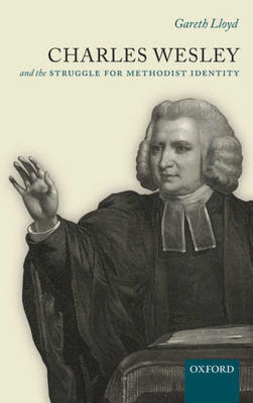 Charles Wesley and the Struggle For Methodist Identity Hardback