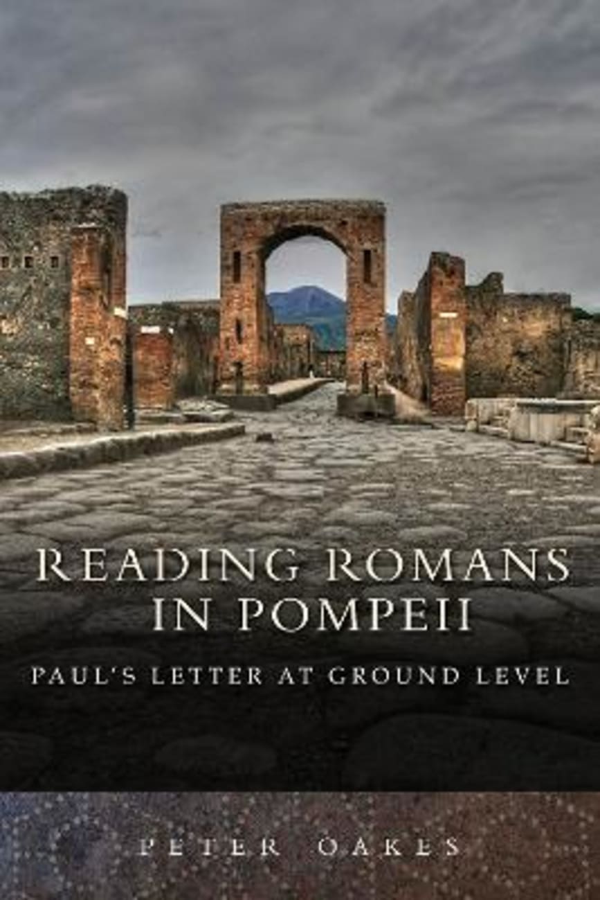 Reading Romans in Pompeii: Paul's Letter At Ground Level Paperback