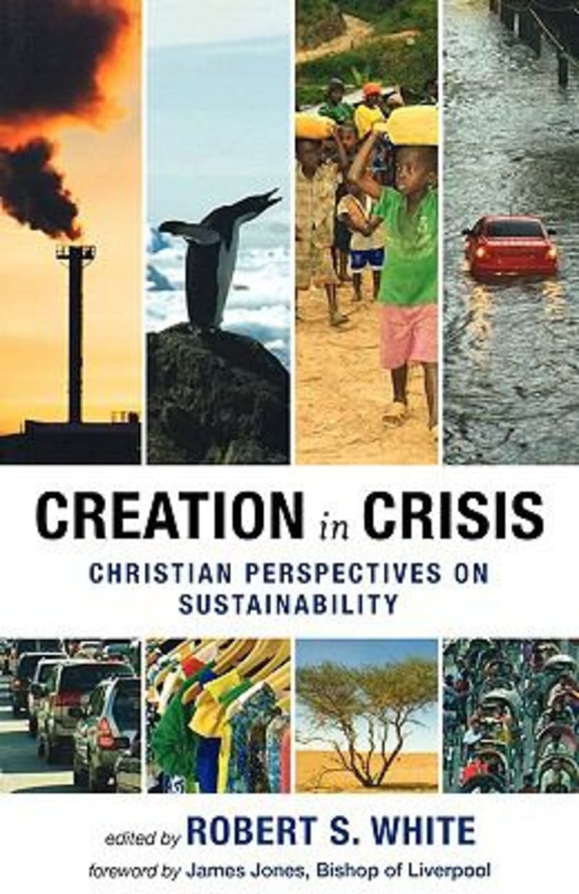 Creation in Crisis: Christian Perspective on Sustainability Paperback