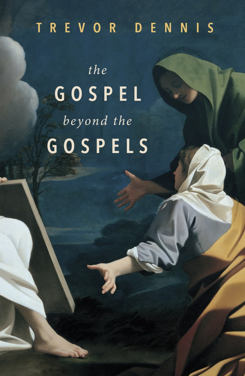 The Gospel Beyond the Gospels Paperback