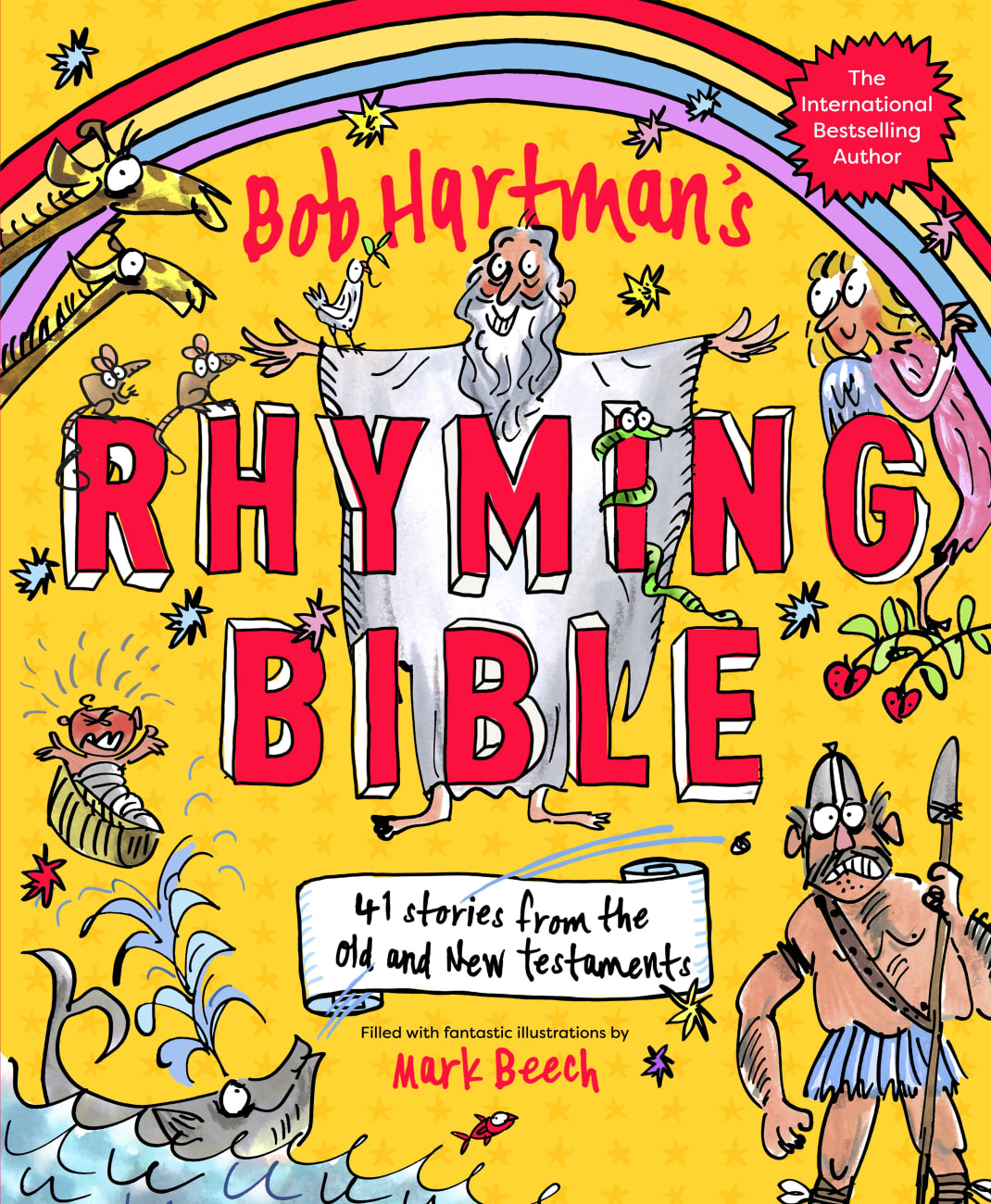Bob Hartman's Rhyming Bible: 41 Stories From the Old and New Testaments Hardback