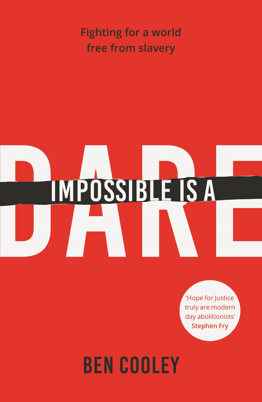 Impossible is a Dare: Fighting For a World Free From Slavery Paperback