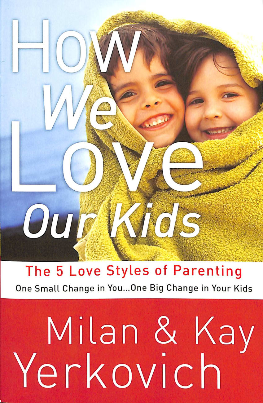 How we love our kids by milan yerkovich koorong