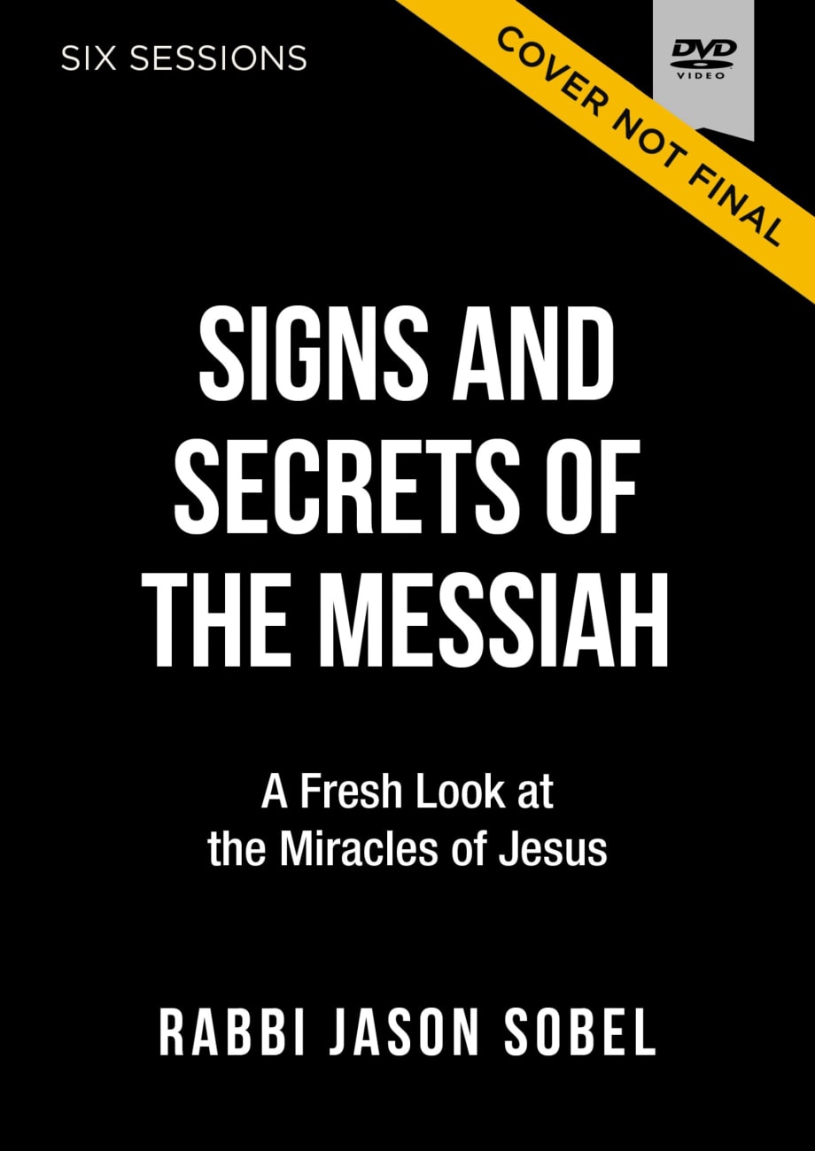 Signs and Secrets of the Messiah Video Study: A Fresh Look At the Miracles of Jesus DVD
