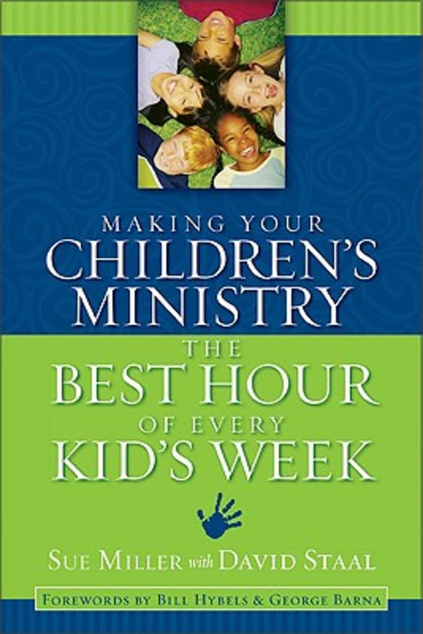 Making Your Children's Ministry the Best Hour of Every Kid's Week Paperback