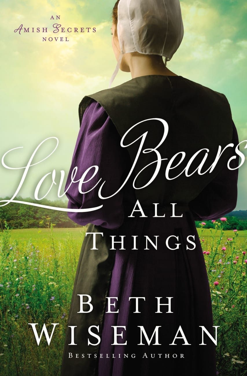 Love Bears All Things (#02 in Amish Secrets Novel Series) Paperback