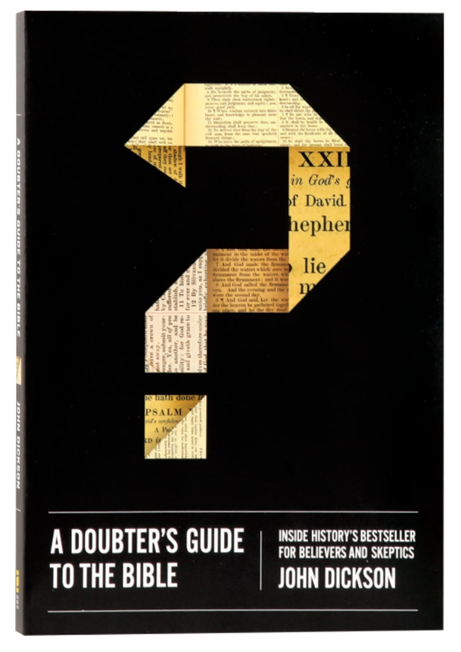 A Doubter's Guide to the Bible: Inside History's Bestseller For Believers and Sceptics Paperback